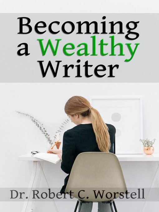 Title details for Becoming a Wealthy Writer by Dr. Robert C. Worstell - Available